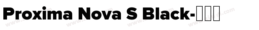 Proxima Nova S Black字体转换